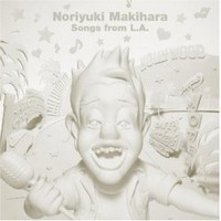 Noriyuki Makihara Songs From L.A.